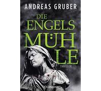 Andreas Gruber Die Engelsmühle: Thriller (Peter Hogart ermittelt, Ba (Tascabile)