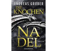 Andreas Gruber Die Knochennadel: Thriller (Peter Hogart ermittelt, B (Tascabile)
