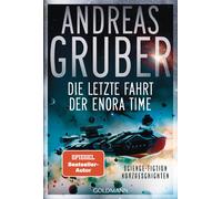 Andreas Gruber Die letzte Fahrt der Enora Time: Science-Fiction Kurz (Tascabile)