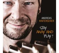 ANDREAS HINTERSEHER Stay Away And Play (CD)
