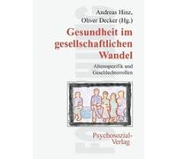Andreas Hinz Oliver Decker Gesundheit im gesellschaftlichen Wandel (Tascabile)