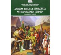 Andreas Hofer e l'insorgenza antinapoleonica in Italia - [Il Cerchio]