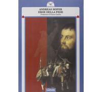 Andreas Hofer eroe della fede [Paperback] AA.VV. and Il Cerchio
