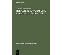 Andreas Hüttemann Idealisierungen und das Ziel der Physik (Copertina rigida)