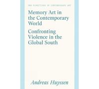 Andreas Huyssen Memory Art in the Contemporary World (Copertina rigida)