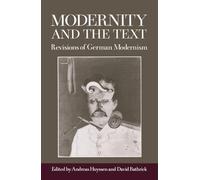 Andreas Huyssen Modernity and the Text (Tascabile)