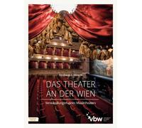 Andreas J. Hirs Das Theater an der Wien: Verwandlungen eines (Copertina rigida)