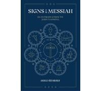Andreas J. Kstenberger Signs of the Messiah (Copertina rigida)