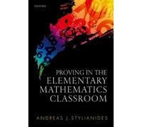 Andreas J. Stylia Proving in the Elementary Mathematics Clas (Copertina rigida)