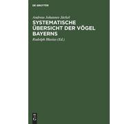 Andreas Johannes Jäck Systematische Übersicht Der Vögel Bayer (Copertina rigida)
