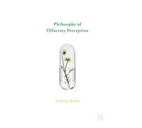 Andreas Keller Philosophy of Olfactory Perception (Copertina rigida)