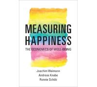 Andreas Knabe Ronnie Schöb Joachim Weimann Measuring Happiness (Tascabile)