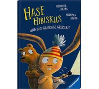 Andreas König Günther Jak Hase Hibiskus und das grausige Grus (Copertina rigida)