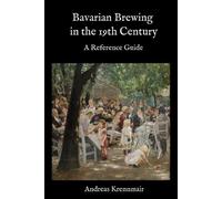 Andreas Krennmair Bavarian Brewing in the 19th Century (Tascabile)