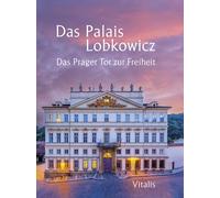 Andreas Künne Harald Das Palais Lobkowicz. Das Prager Tor zu (Copertina rigida)
