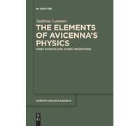 Andreas Lammer The Elements of Avicennaʼs Physics (Tascabile)