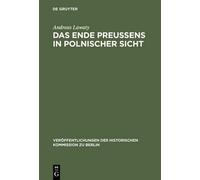 Andreas Lawaty Das Ende Preußens in polnischer Sicht (Copertina rigida)