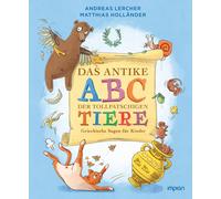 Andreas Lercher Das antike ABC der tollpatschigen Tiere: Griechisch (Tascabile)