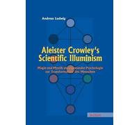 Andreas Ludwig Aleister Crowley's Scientific Illuminism (Tascabile)