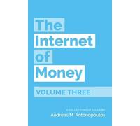 Andreas M Antonopoulos The Internet of Money Volume Three (Tascabile)