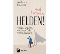 Andreas Malessa Und hinterher Helden: Von Männern, die ihrer (Copertina rigida)