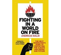 Fighting in a World on Fire: The Next Generation's Guide to Protecting the