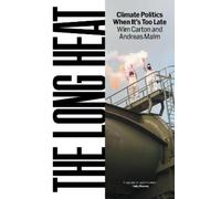 Andreas Malm Wim Carton The Long Heat (Copertina rigida)