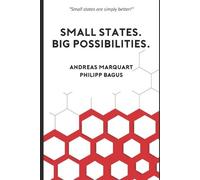 Andreas Marquart Philipp Bagus & Andreas M Small States. Big Possibi (Tascabile)