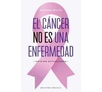 Andreas Moritz Cancer No Es Una Enfermedad, El (Tascabile)