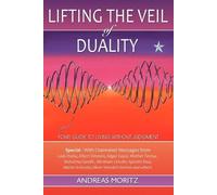 Andreas Moritz Lifting the Veil of Duality (Tascabile)