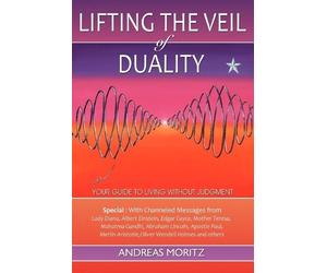 Andreas Moritz Moritz, Andreas Lifting the Veil of Duality (Tascabile)