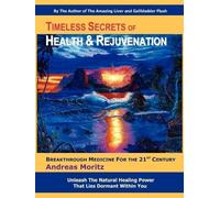 Andreas Moritz Timeless Secrets of Health and Rejuvenation (Tascabile)