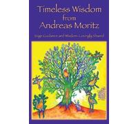 Andreas Moritz Timeless Wisdom from Andreas Moritz (Tascabile)