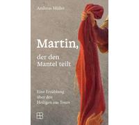 Andreas Müller Martin, der den Mantel teilt: Eine Erzählung über den (Tascabile)