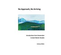 Andreas Müller No Approach, No Arriving (Tascabile)