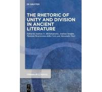 Andreas N. Mich The Rhetoric of Unity and Division in Ancient (Copertina rigida)
