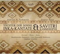 Andreas N. Tarkmann Andreas N. Tarkmann:Töchter Der Sonne/Gustav Holst: Savitri