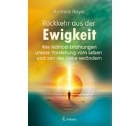 Andreas Neyer Rückkehr aus der Ewigkeit: Wie Nahtod-Erfahrunge (Various Formats)