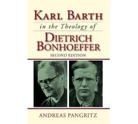 Andreas Pangritz Karl Barth in the Theology of Dietrich Bonhoeffer (Tascabile)