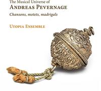 Andreas Pevernage - The Musical Universe Of Andreas Pevernage