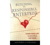 Andreas Rasche Sandra Waddock Building the Responsible Enterprise (Tascabile)