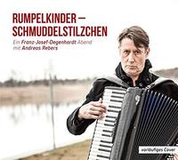 Andreas Rebers Rumpelkinder - Schmuddelstilzchen - Ein Franz-Josef Degenhar (CD)