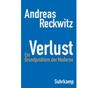 Andreas Reckwit Verlust: Ein Grundproblem der Moderne Die e (Copertina rigida)