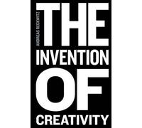Andreas Reckwitz The Invention of Creativity (Copertina rigida)