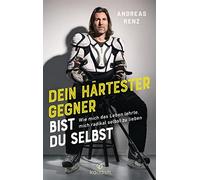 Andreas Renz Mi Dein härtester Gegner bist du selbst: Wie mic (Copertina rigida)