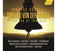 Andreas Romberg Andreas Romberg: Das Lied Von Der Glocke: The Lay of the Be (CD)