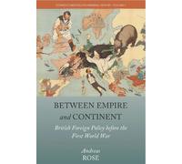 Andreas Rose Between Empire and Continent (Tascabile)