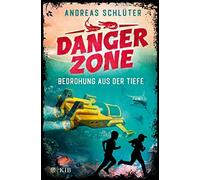 Andreas Schlüte Dangerzone - Bedrohung aus der Tiefe: Spannun (Copertina rigida)
