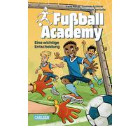Andreas Schlüte Fußball Academy 1: Eine wichtige Entscheidung (Copertina rigida)