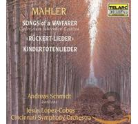 Andreas Schmidt - Mahler: Songs of a Wayfarer; Kindertotenlieder; Ruckert-Lieder